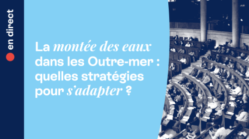 Face à la montée des eaux en Outre-mer, comment s'adapter ?
