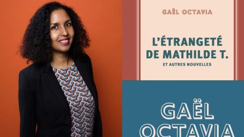 La Martiniquaise Gaël Octavia, prix Goncourt de la Nouvelle, avec « L'étrangeté de Mathilde T. et autres nouvelles »