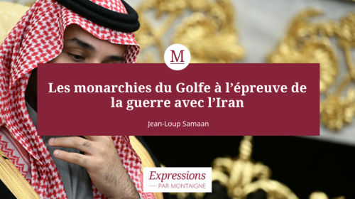 Les monarchies du Golfe à l’épreuve de la guerre avec
l’Iran